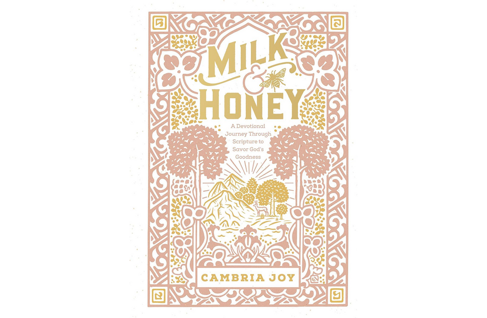 Milk and Honey A Devotional Journey Through Scripture to Savor God’s