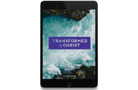 Transformed by Christ: A 5-Week, Video-Driven Discipleship Curriculum for Men