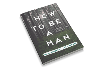 How to Be a Man: Pursuing Christ-centered Masculinity [Adult Edition]