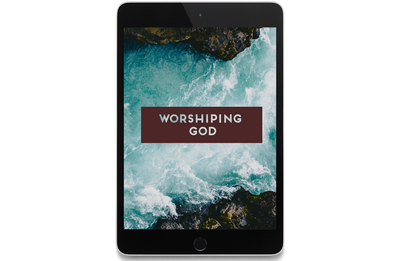 Worshiping God: A 5-Week, Video-Driven Discipleship Curriculum for Men