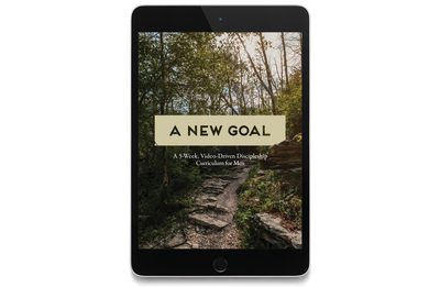 A New Goal: A 5-Week, Video-Driven Discipleship Curriculum for Men