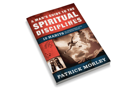 A Man's Guide to the Spiritual Disciplines: 12 Habits to Strengthen Your Walk With Christ