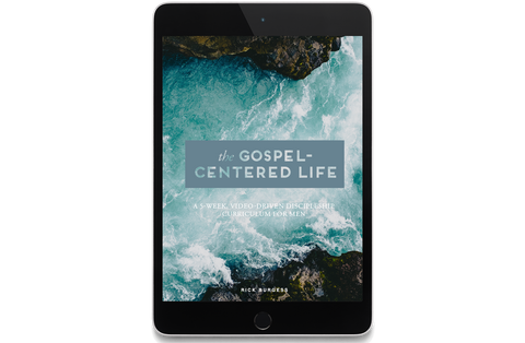 The Gospel-centered Life: A 5-Week, Video-Driven Discipleship Curriculum for Men