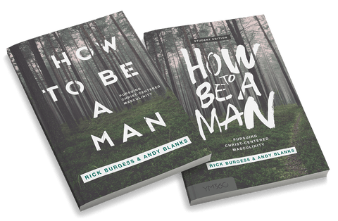 How to Be a Man: Pursuing Christ-Centered Masculinity Bundle