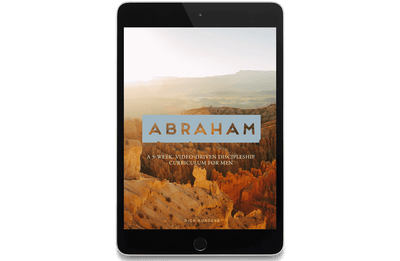 Abraham: A 5-Week, Video-Driven Discipleship Curriculum for Men